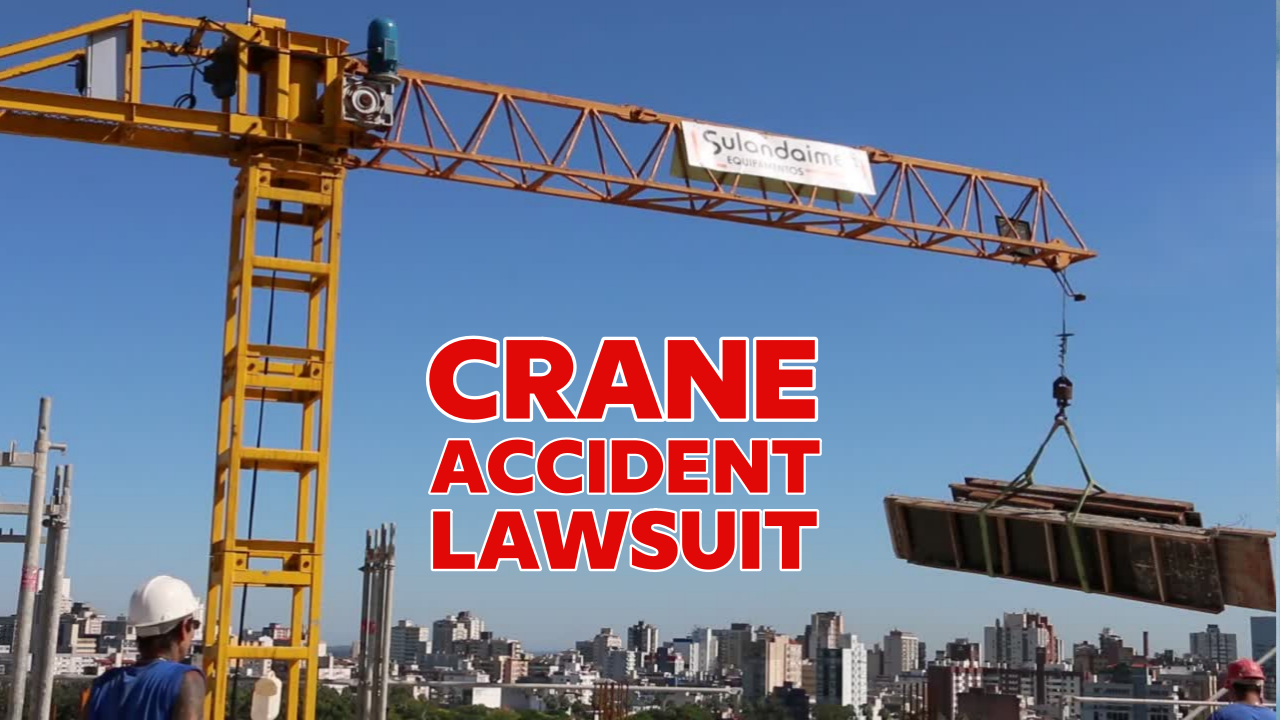 Crane Accidents Lawsuit In 2024