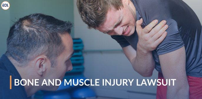 Bone and Muscle Injury Lawsuit